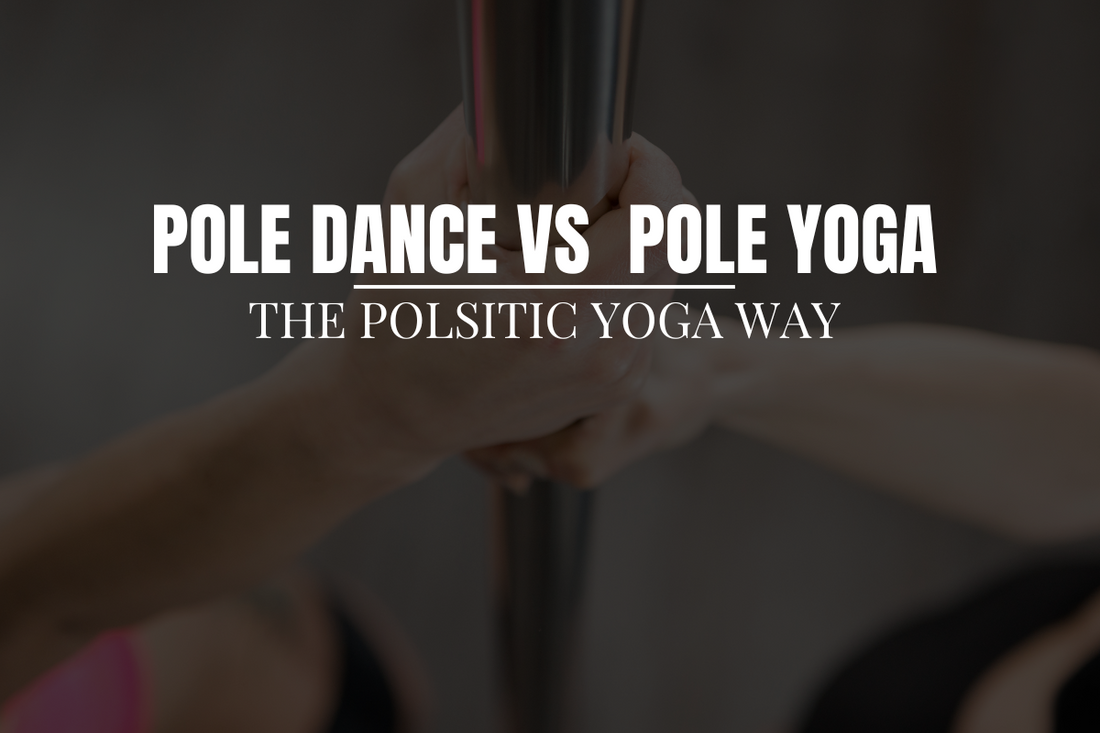 What’s the difference in Polistic Yoga and Pole Dance?
