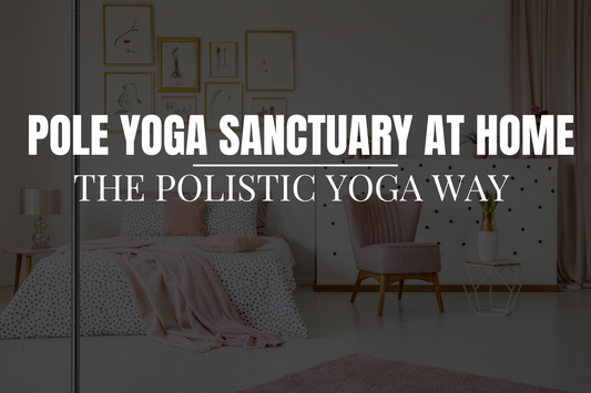 Creating Your Polistic Yoga Sanctuary: 10 Tips for Home Setup