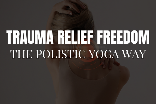 Healing Trauma Through Polistic Pole Yoga: Understanding the Body's Storage of Trauma and How Polistic Can Help