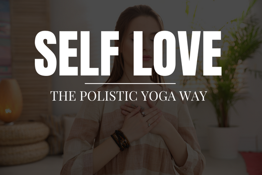 The Importance of Practicing Love Every Day: A Polistic Yoga Perspective