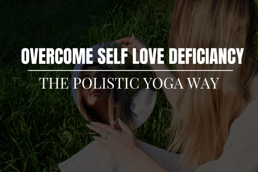 The Impact of Self-Love Deficiency: A Polistic Perspective